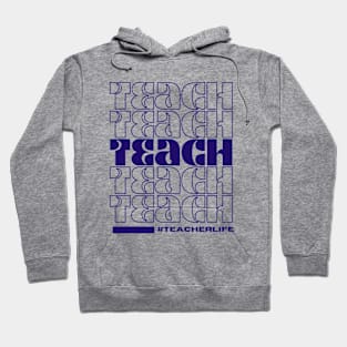 Teach #Teacherlife Hoodie